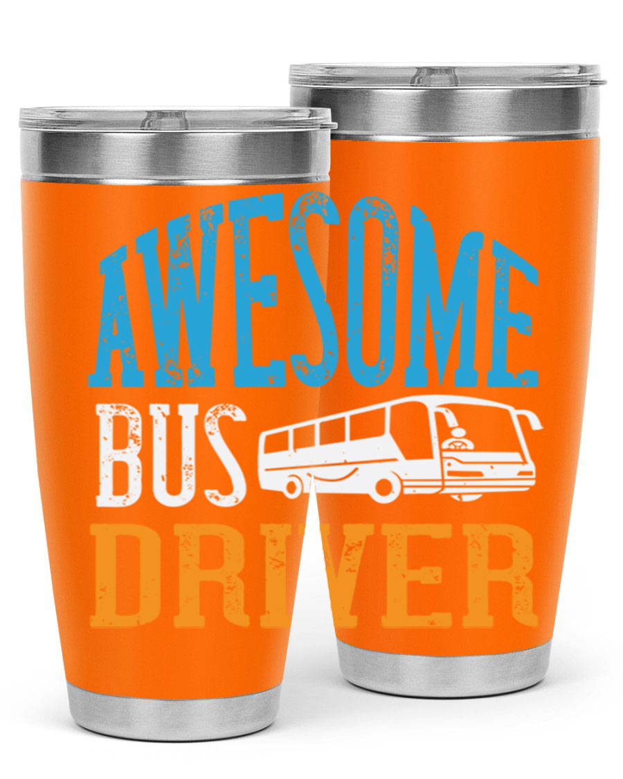 AWESOME BUS DRIVER Style 49# tumbler, a 20oz double wall vacuum stainless steel tumbler with a drink-thru lid, designed for bus drivers.