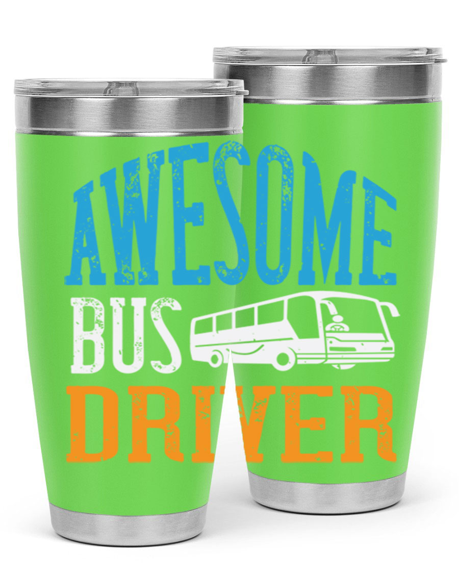 AWESOME BUS DRIVER Style 49# tumbler, a 20oz double wall vacuum stainless steel tumbler with a drink-thru lid, designed for bus drivers.