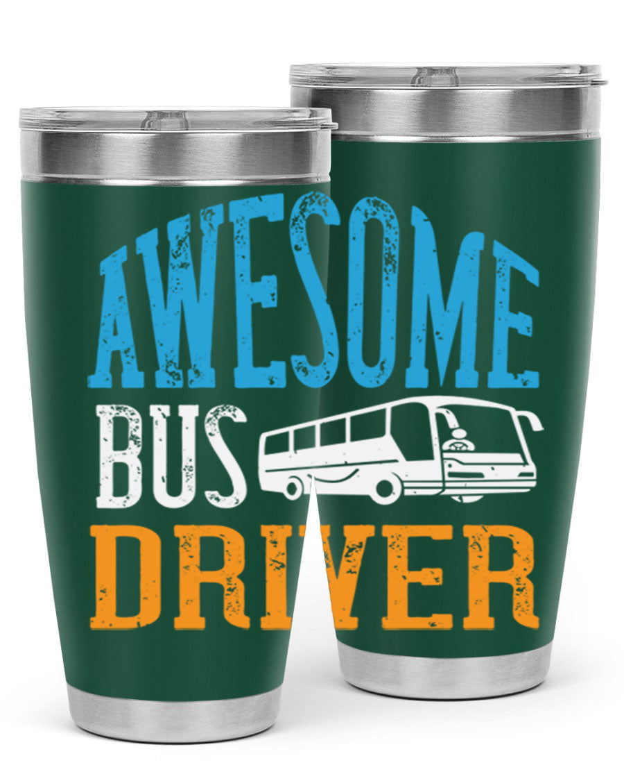 AWESOME BUS DRIVER Style 49# tumbler, a 20oz double wall vacuum stainless steel tumbler with a drink-thru lid, designed for bus drivers.