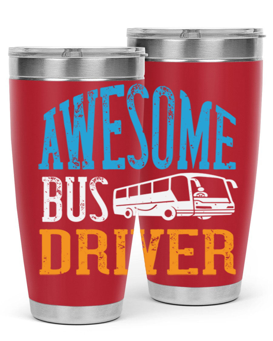 AWESOME BUS DRIVER Style 49# tumbler, a 20oz double wall vacuum stainless steel tumbler with a drink-thru lid, designed for bus drivers.