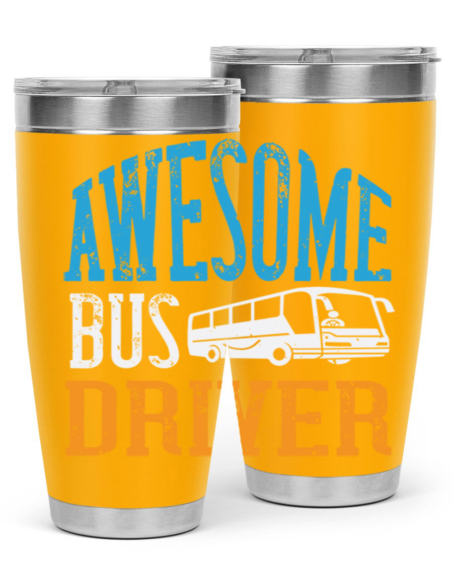 AWESOME BUS DRIVER Style 49# tumbler, a 20oz double wall vacuum stainless steel tumbler with a drink-thru lid, designed for bus drivers.