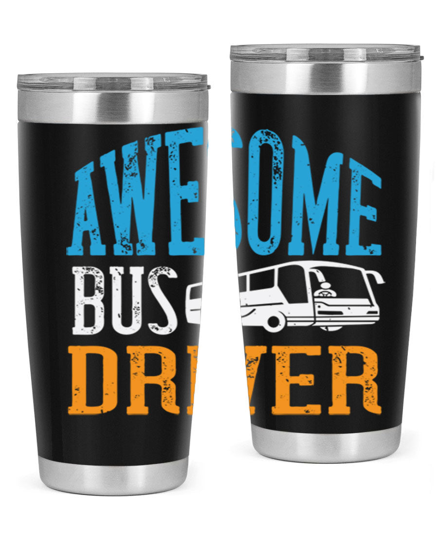 AWESOME BUS DRIVER Style 49# tumbler, a 20oz double wall vacuum stainless steel tumbler with a drink-thru lid, designed for bus drivers.