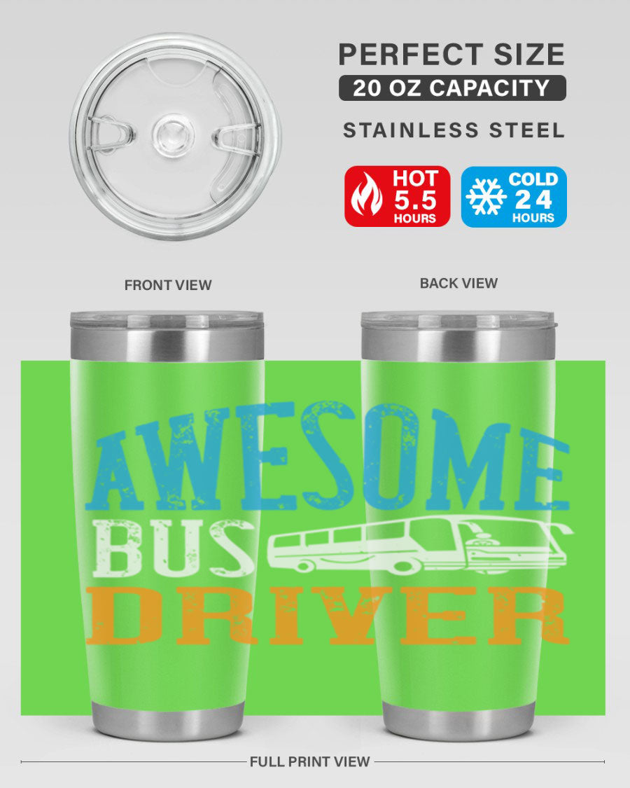 AWESOME BUS DRIVER Style 49# tumbler, a 20oz double wall vacuum stainless steel tumbler with a drink-thru lid, designed for bus drivers.