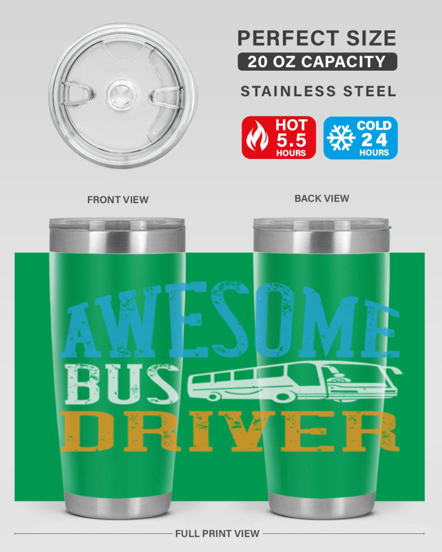 AWESOME BUS DRIVER Style 49# tumbler, a 20oz double wall vacuum stainless steel tumbler with a drink-thru lid, designed for bus drivers.