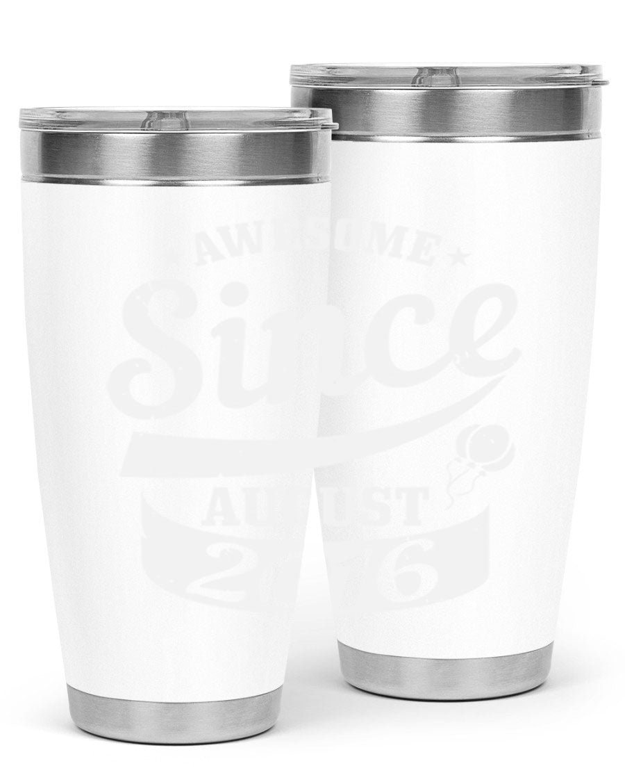 Awesome Since August Style 11# birthday tumbler, 20oz double wall vacuum stainless steel with copper lining, featuring a drink-thru lid.