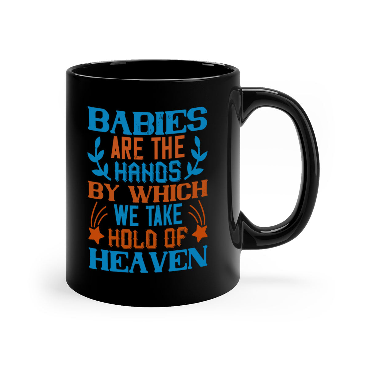 A stylish two-tone ceramic mug with a colored handle and interior, featuring the phrase 'Babies are the hands by which we take hold of heaven'.