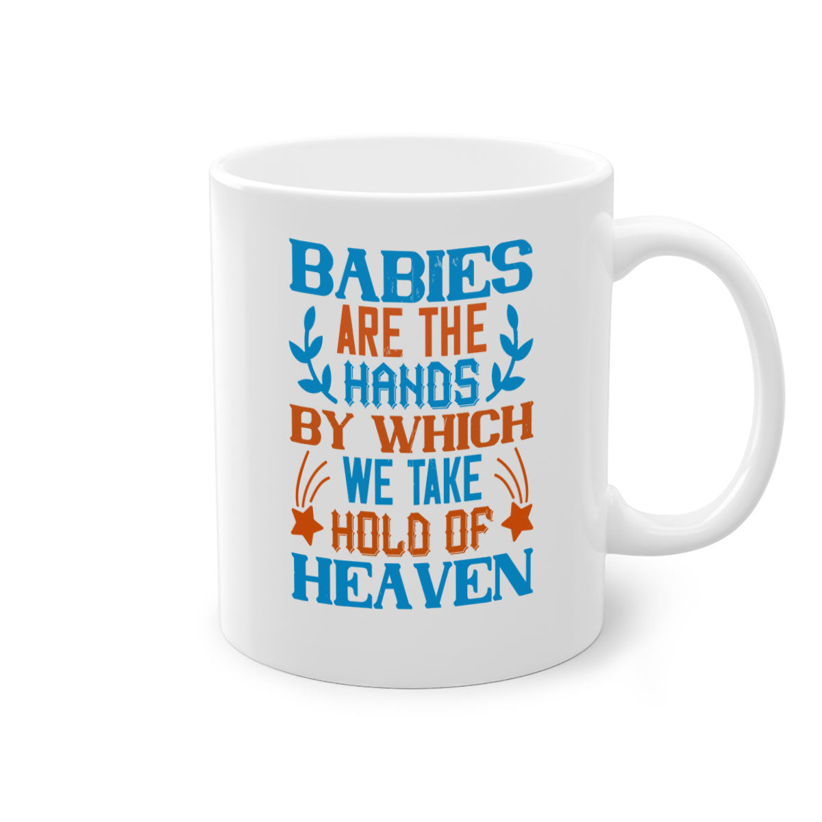 A stylish two-tone ceramic mug with a colored handle and interior, featuring the phrase 'Babies are the hands by which we take hold of heaven'.