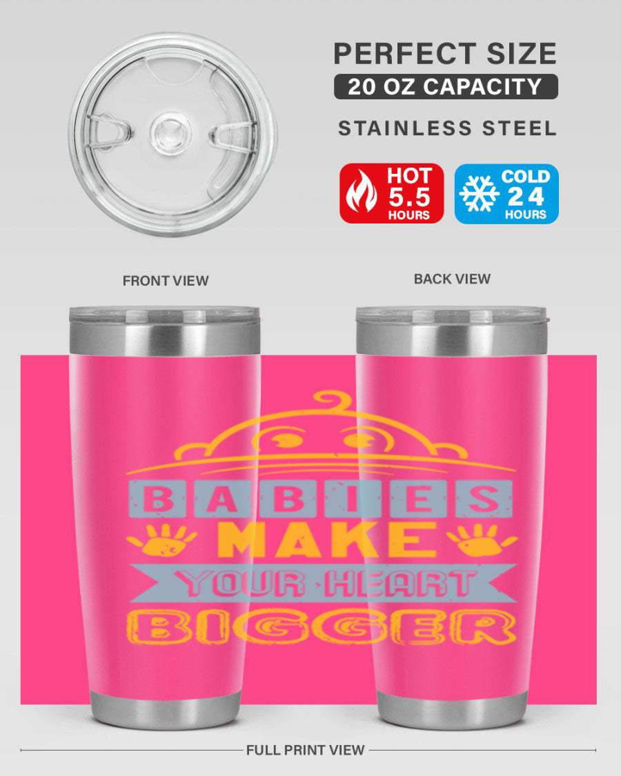 A stylish 20oz stainless steel tumbler with the phrase 'Babies make your heart bigger' printed on it, perfect for baby showers.