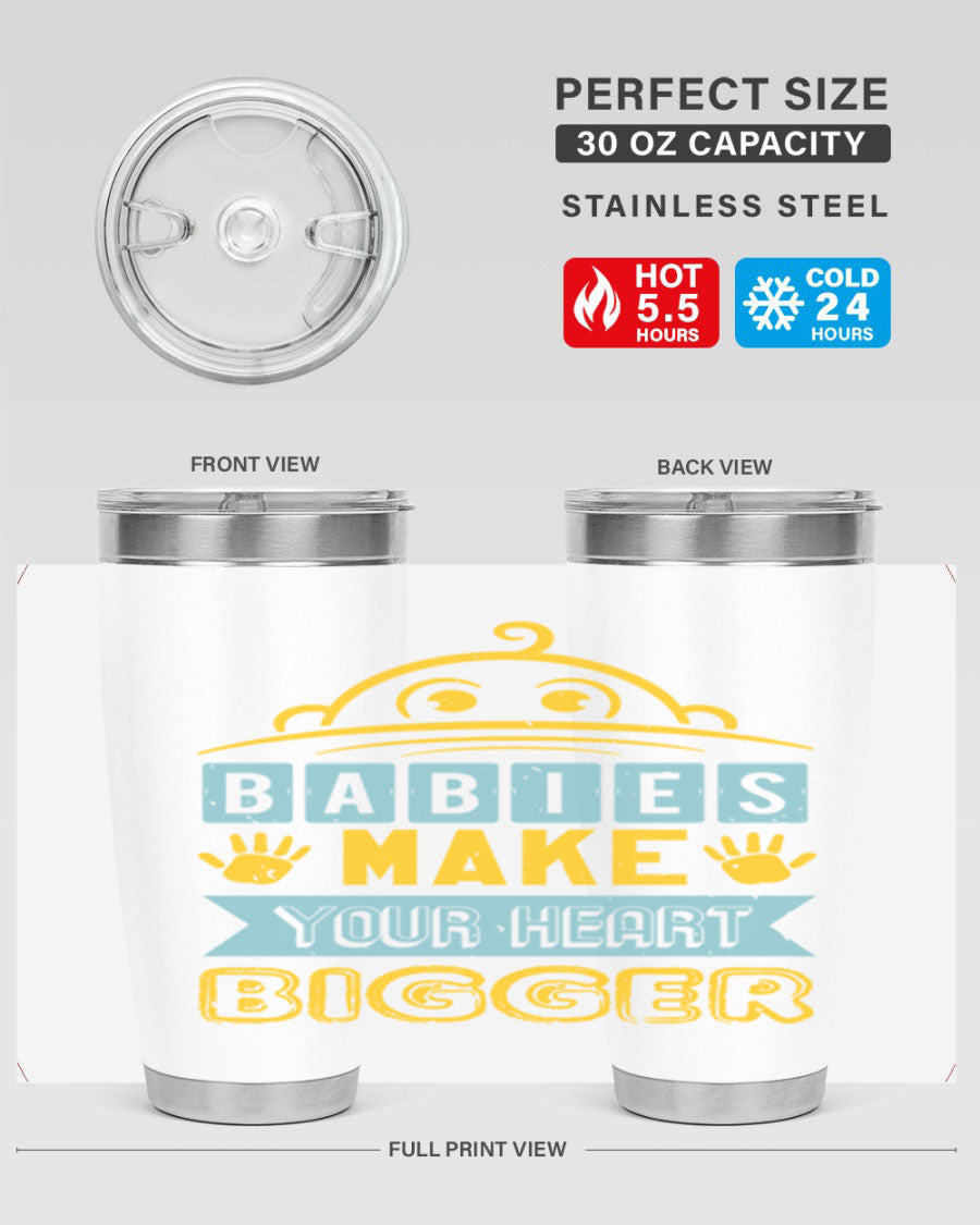 A stylish 20oz stainless steel tumbler with the phrase 'Babies make your heart bigger' printed on it, perfect for baby showers.