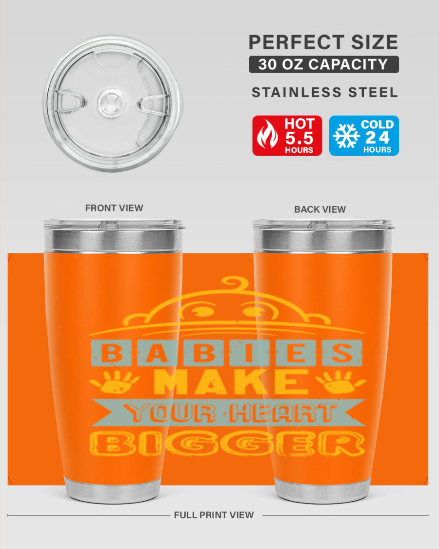 A stylish 20oz stainless steel tumbler with the phrase 'Babies make your heart bigger' printed on it, perfect for baby showers.