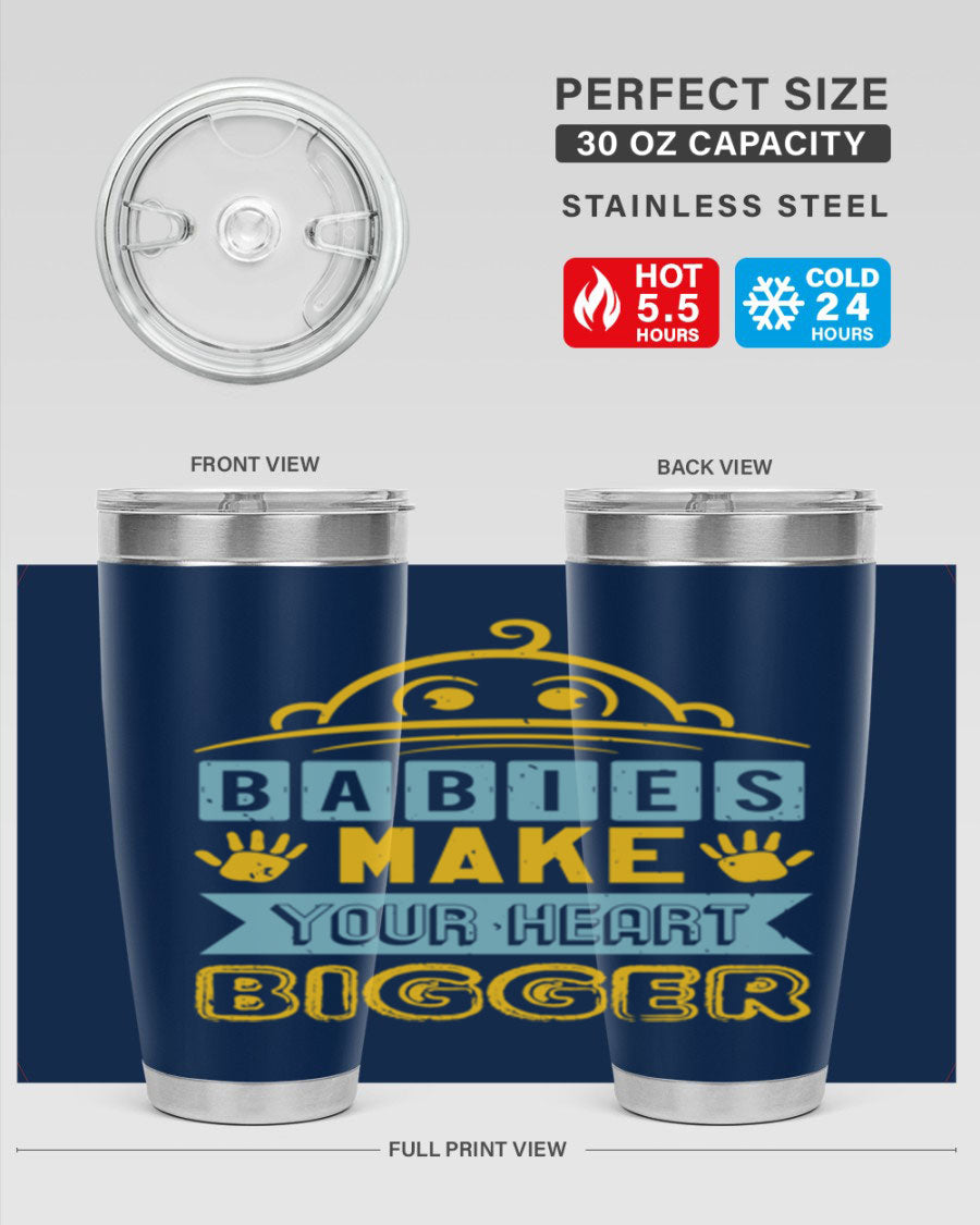 A stylish 20oz stainless steel tumbler with the phrase 'Babies make your heart bigger' printed on it, perfect for baby showers.