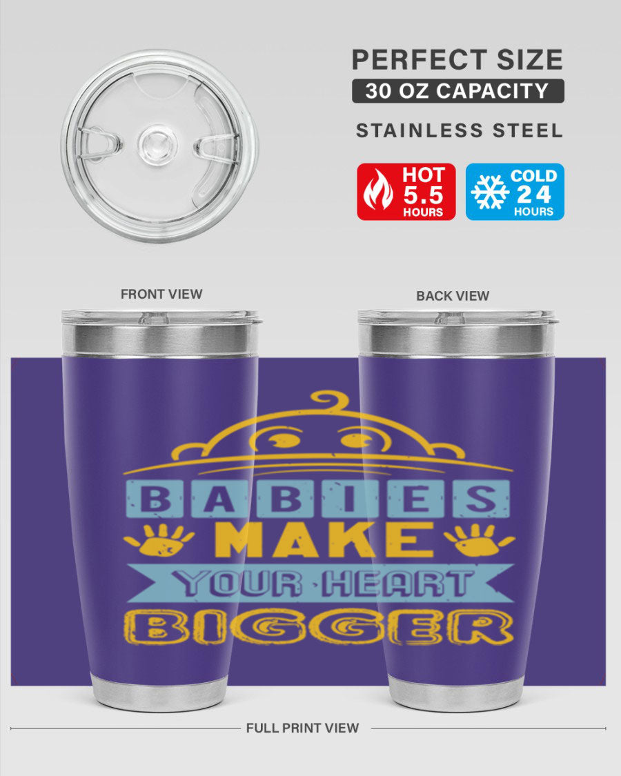 A stylish 20oz stainless steel tumbler with the phrase 'Babies make your heart bigger' printed on it, perfect for baby showers.