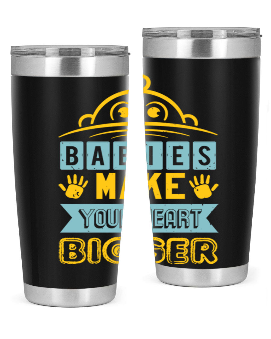 A stylish 20oz stainless steel tumbler with the phrase 'Babies make your heart bigger' printed on it, perfect for baby showers.