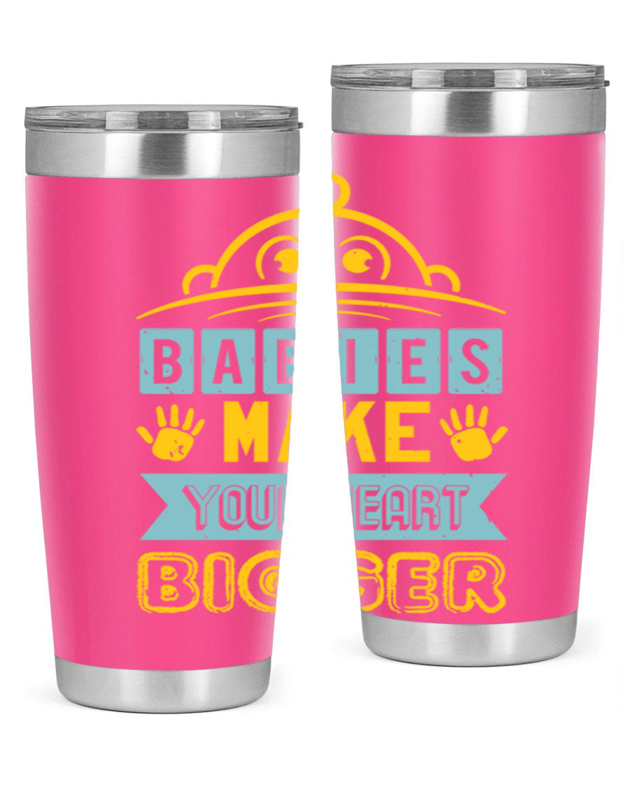 A stylish 20oz stainless steel tumbler with the phrase 'Babies make your heart bigger' printed on it, perfect for baby showers.