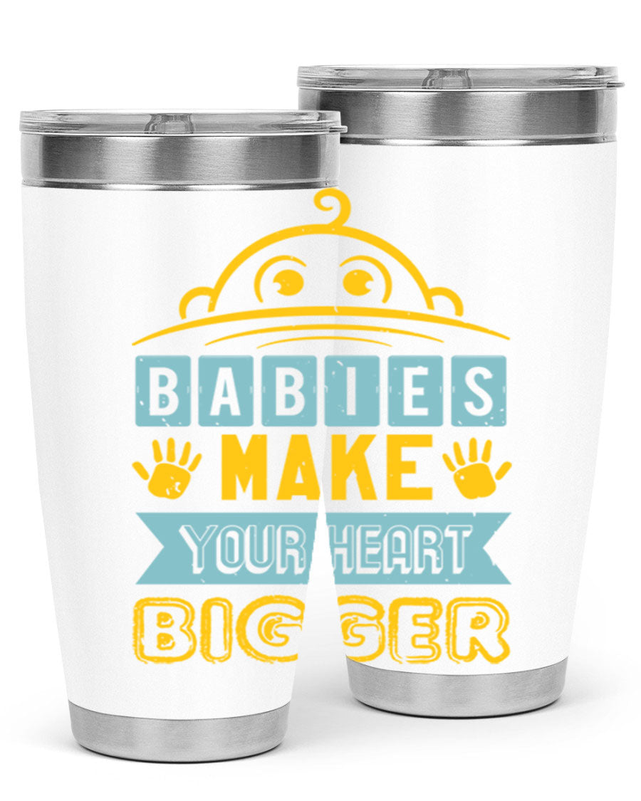 A stylish 20oz stainless steel tumbler with the phrase 'Babies make your heart bigger' printed on it, perfect for baby showers.