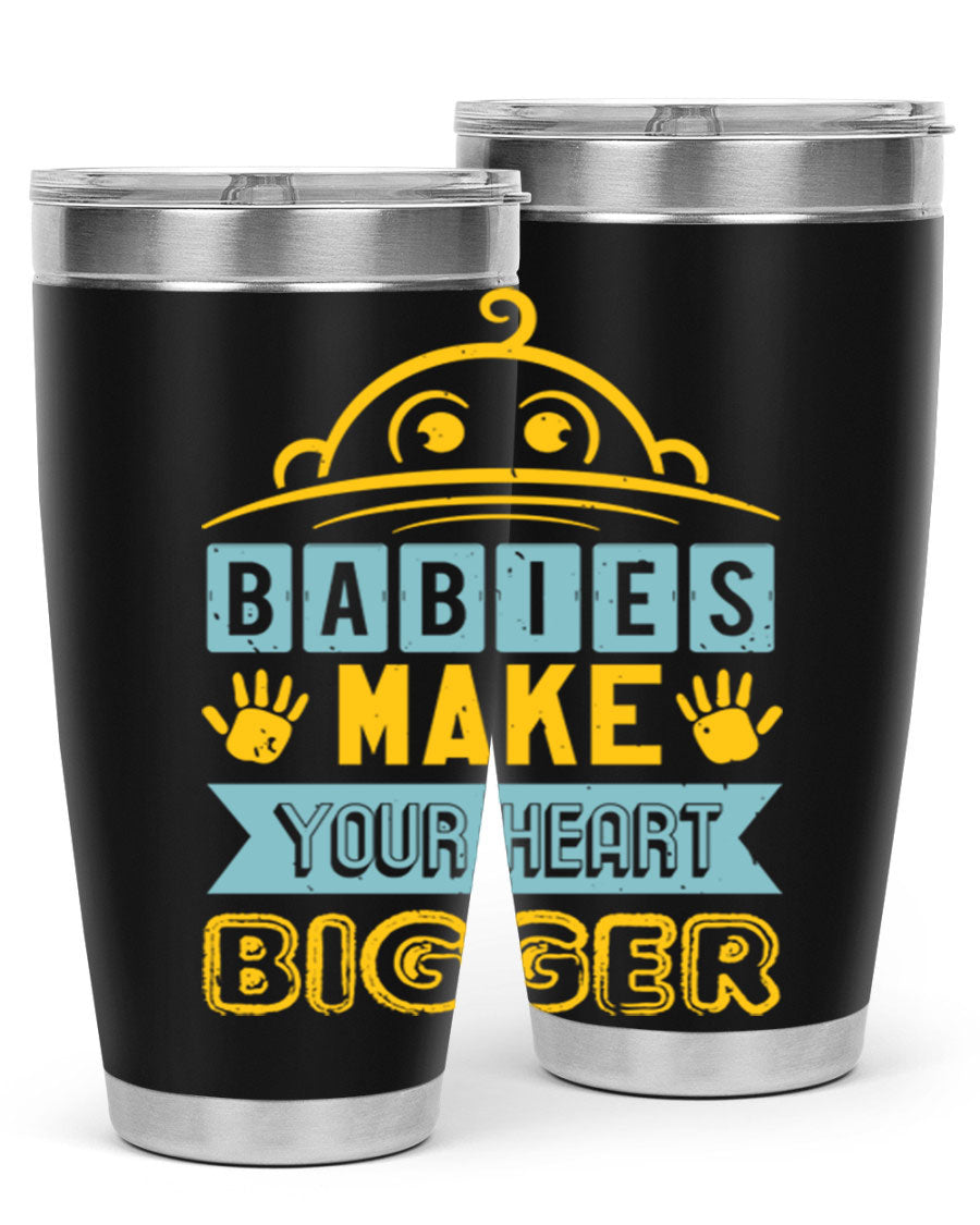 A stylish 20oz stainless steel tumbler with the phrase 'Babies make your heart bigger' printed on it, perfect for baby showers.