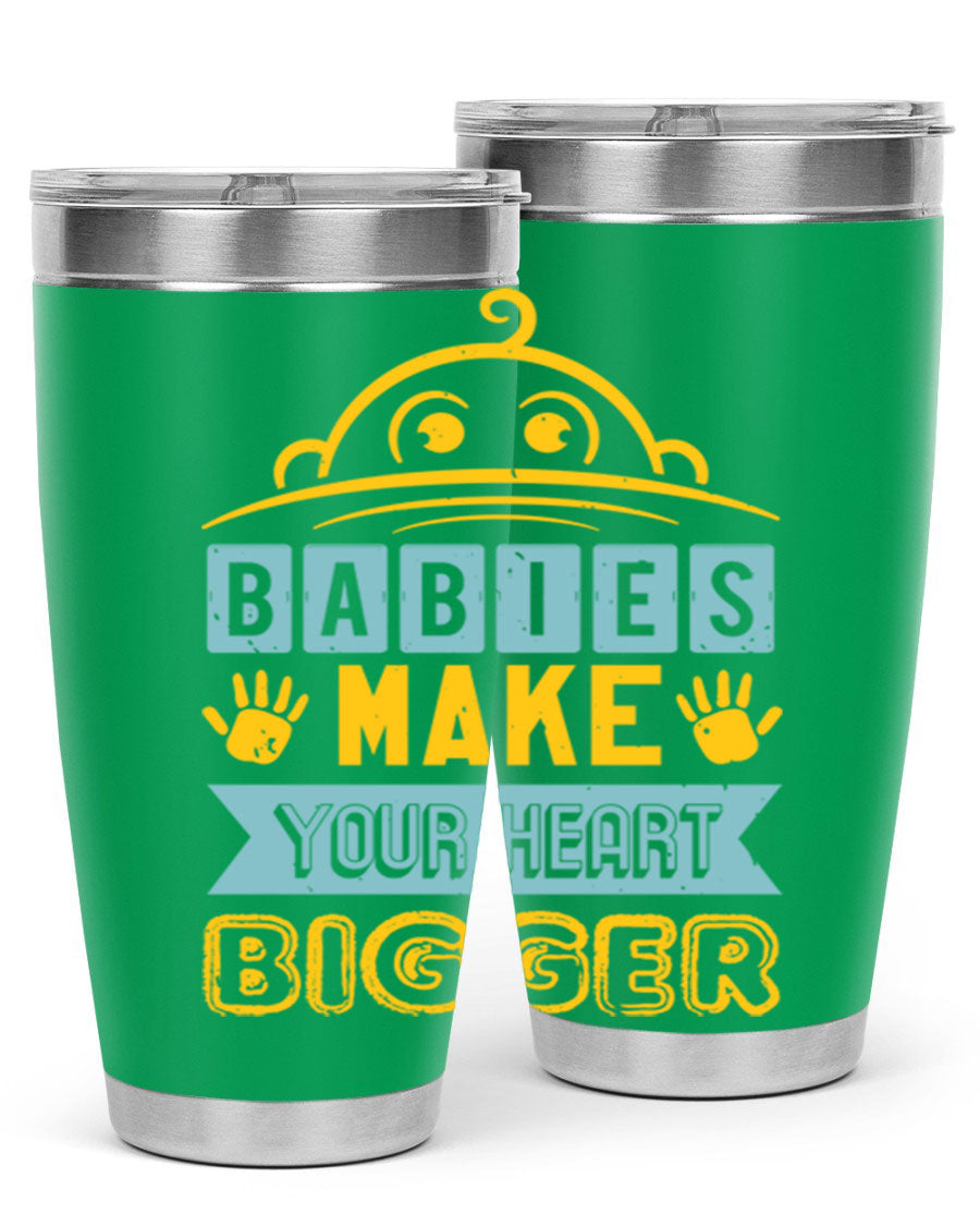 A stylish 20oz stainless steel tumbler with the phrase 'Babies make your heart bigger' printed on it, perfect for baby showers.