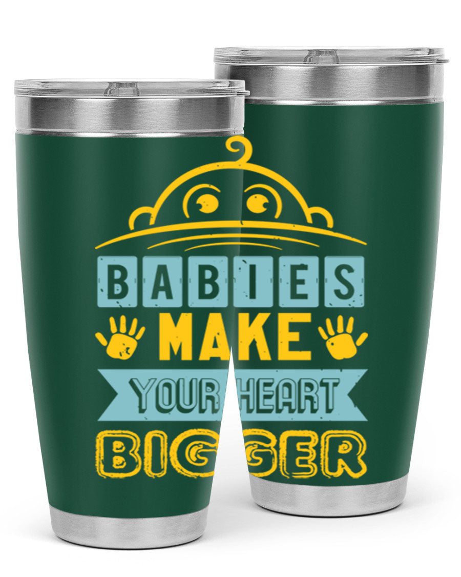 A stylish 20oz stainless steel tumbler with the phrase 'Babies make your heart bigger' printed on it, perfect for baby showers.