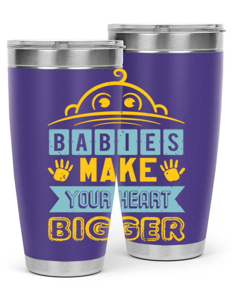 A stylish 20oz stainless steel tumbler with the phrase 'Babies make your heart bigger' printed on it, perfect for baby showers.