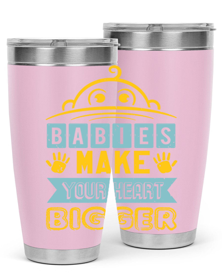 A stylish 20oz stainless steel tumbler with the phrase 'Babies make your heart bigger' printed on it, perfect for baby showers.