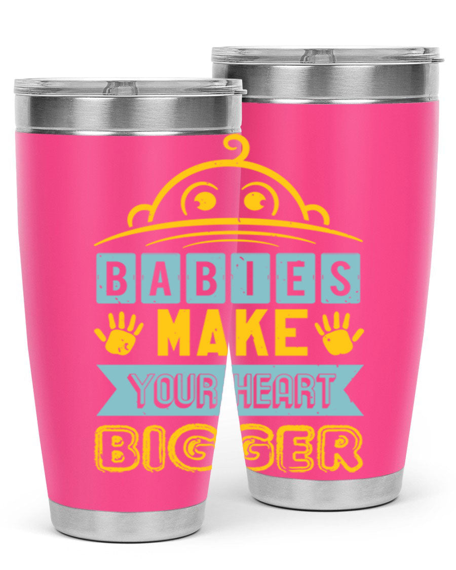 A stylish 20oz stainless steel tumbler with the phrase 'Babies make your heart bigger' printed on it, perfect for baby showers.