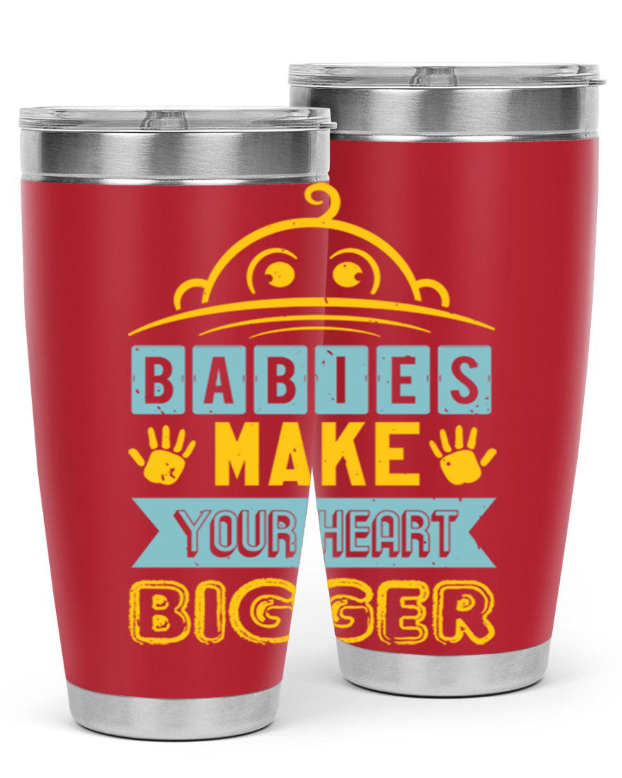 A stylish 20oz stainless steel tumbler with the phrase 'Babies make your heart bigger' printed on it, perfect for baby showers.