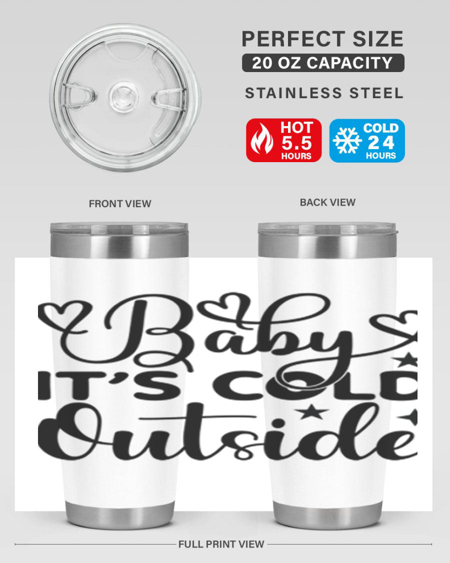 Baby It's Cold Outside 20oz tumbler made of stainless steel with a stylish design, perfect for keeping beverages hot or cold.