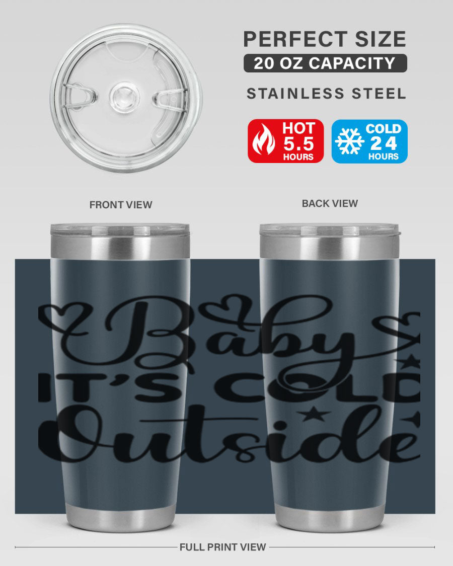 Baby It's Cold Outside 20oz tumbler made of stainless steel with a stylish design, perfect for keeping beverages hot or cold.