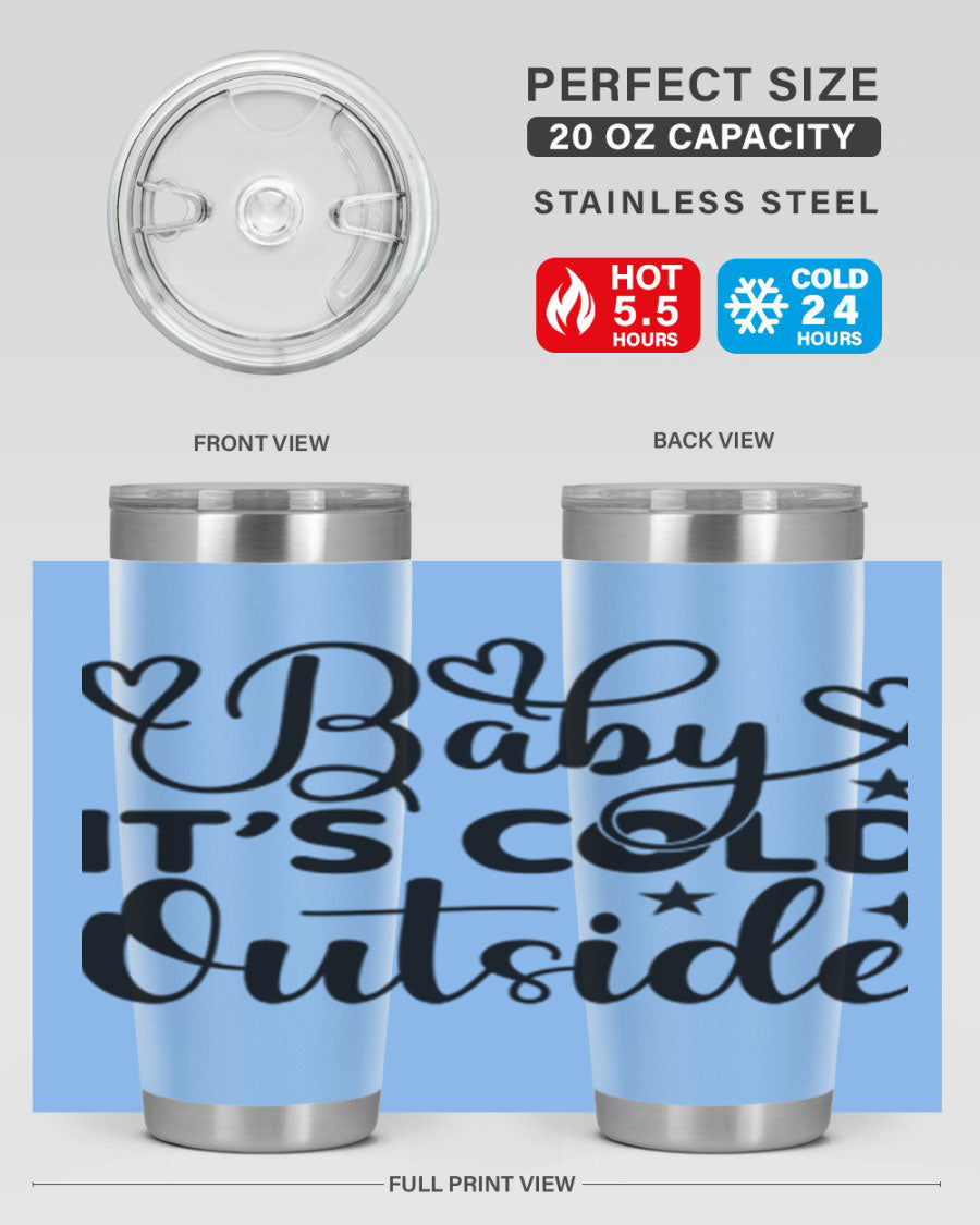 Baby It's Cold Outside 20oz tumbler made of stainless steel with a stylish design, perfect for keeping beverages hot or cold.