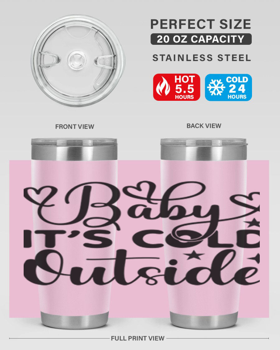 Baby It's Cold Outside 20oz tumbler made of stainless steel with a stylish design, perfect for keeping beverages hot or cold.