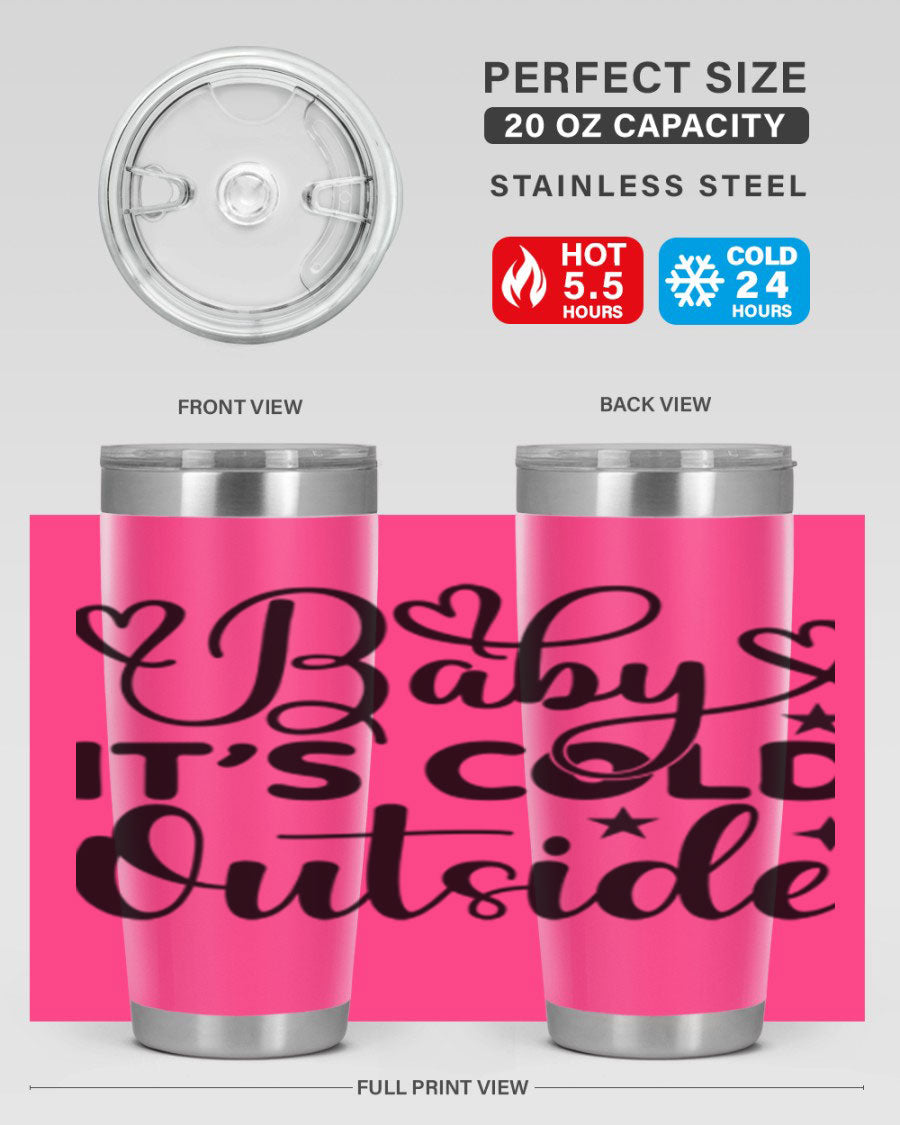 Baby It's Cold Outside 20oz tumbler made of stainless steel with a stylish design, perfect for keeping beverages hot or cold.