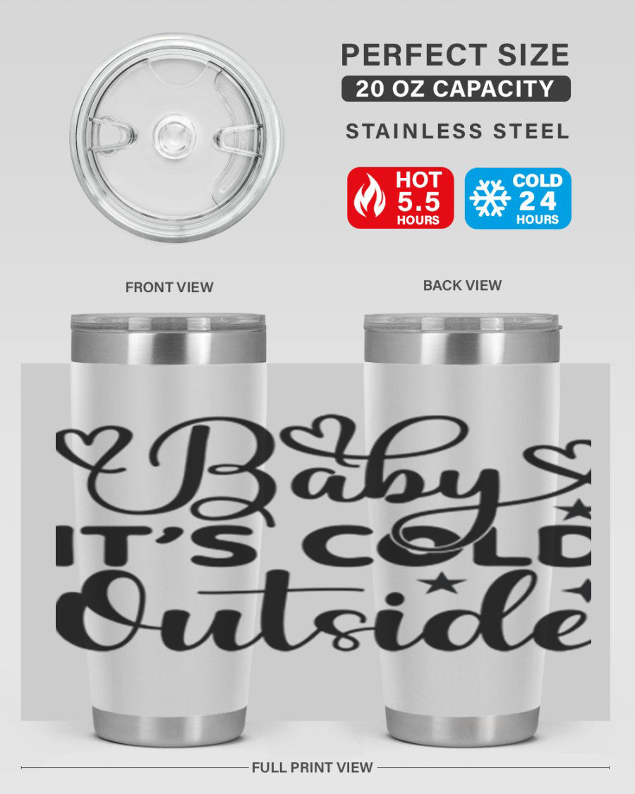 Baby It's Cold Outside 20oz tumbler made of stainless steel with a stylish design, perfect for keeping beverages hot or cold.