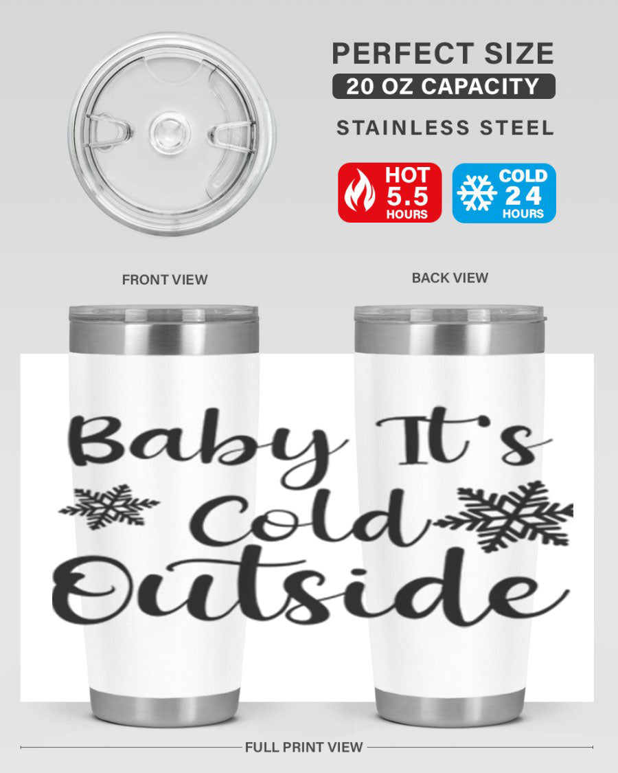 Baby It's Cold Outside 20oz stainless steel tumbler with a winter-themed design, featuring a drink-thru lid.