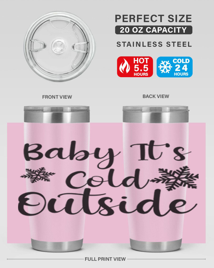 Baby It's Cold Outside 20oz stainless steel tumbler with a winter-themed design, featuring a drink-thru lid.