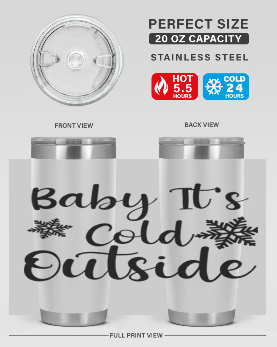 Baby It's Cold Outside 20oz stainless steel tumbler with a winter-themed design, featuring a drink-thru lid.