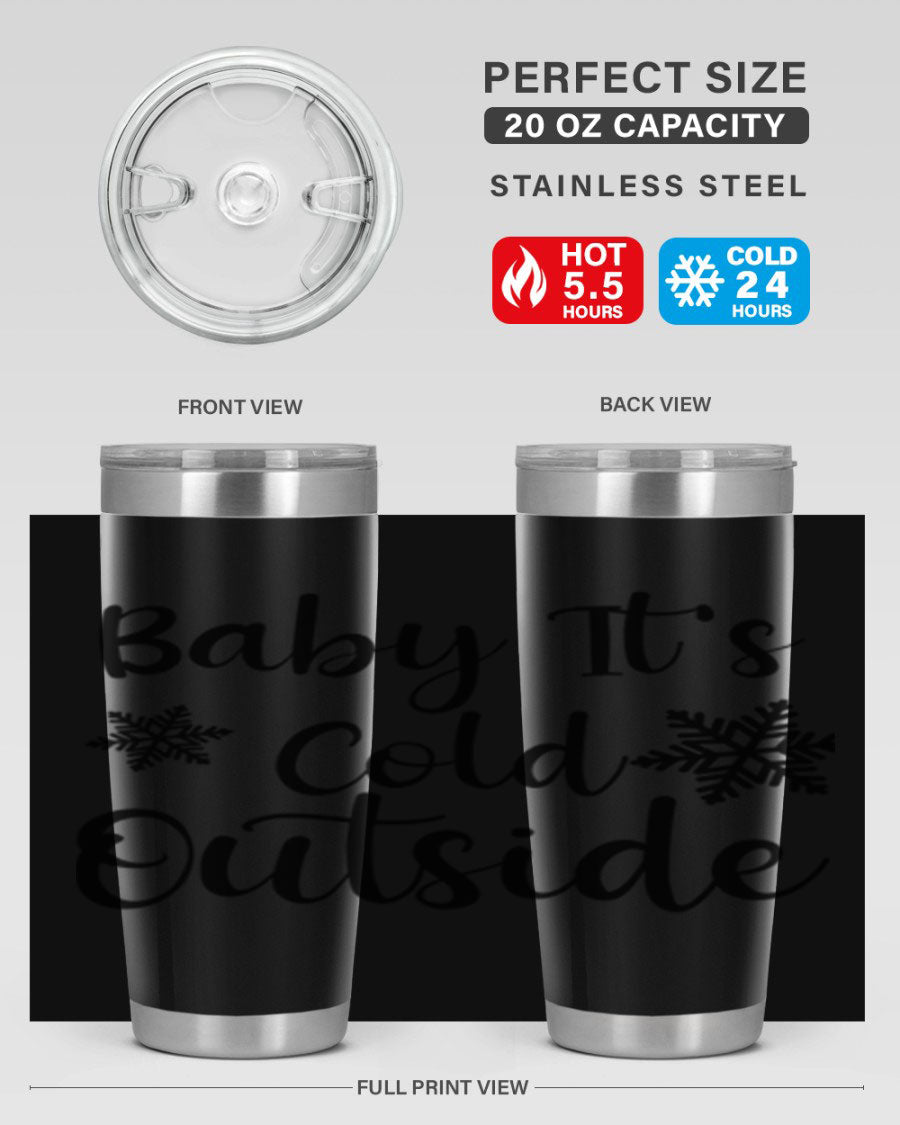 Baby It's Cold Outside 20oz stainless steel tumbler with a winter-themed design, featuring a drink-thru lid.