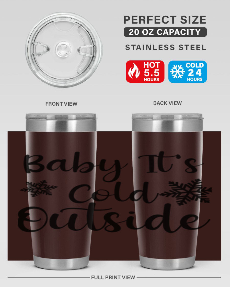 Baby It's Cold Outside 20oz stainless steel tumbler with a winter-themed design, featuring a drink-thru lid.