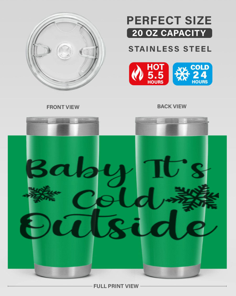 Baby It's Cold Outside 20oz stainless steel tumbler with a winter-themed design, featuring a drink-thru lid.