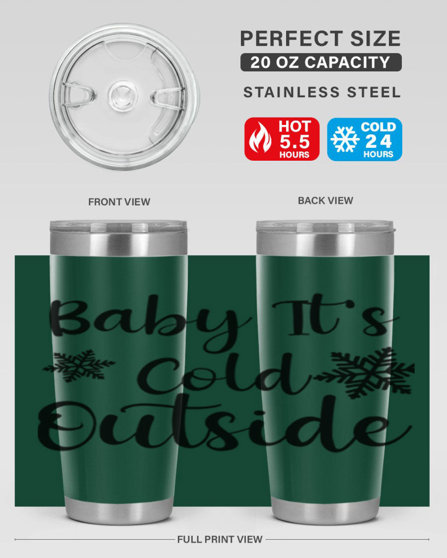 Baby It's Cold Outside 20oz stainless steel tumbler with a winter-themed design, featuring a drink-thru lid.