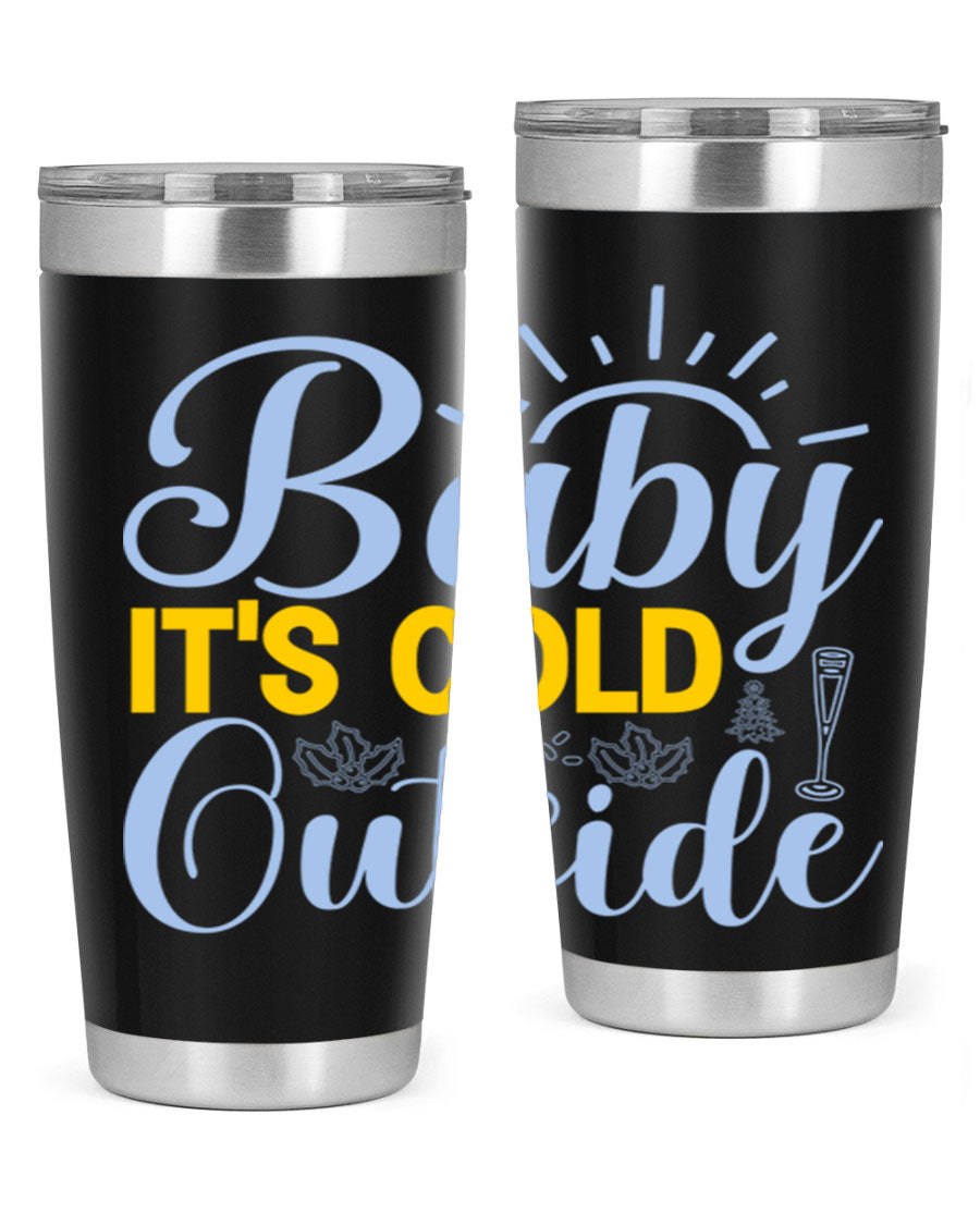 Baby it's Cold Outside 20oz Tumbler in stainless steel with a drink-thru lid, designed for hot and cold beverages.