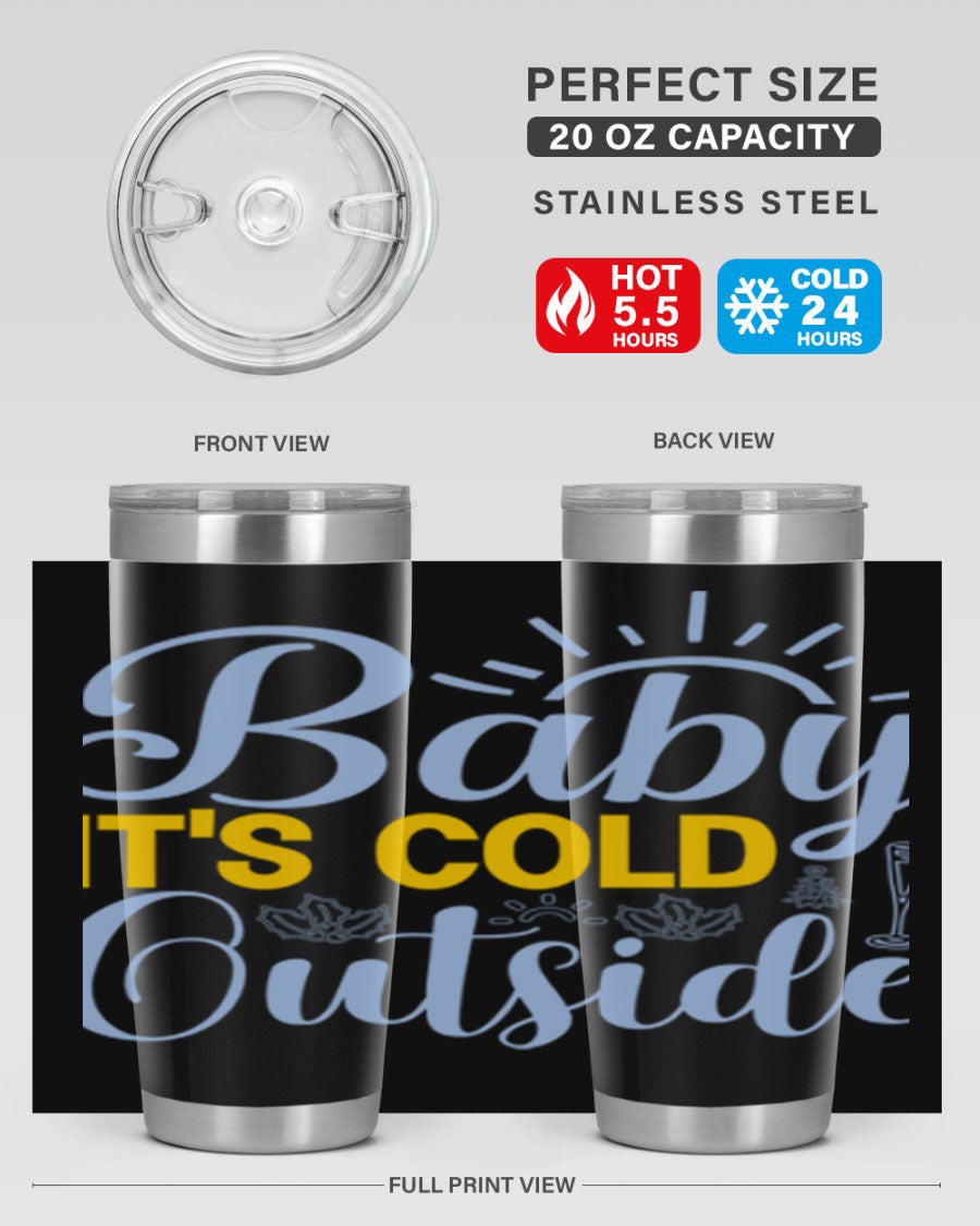 Baby it's Cold Outside 20oz Tumbler in stainless steel with a drink-thru lid, designed for hot and cold beverages.