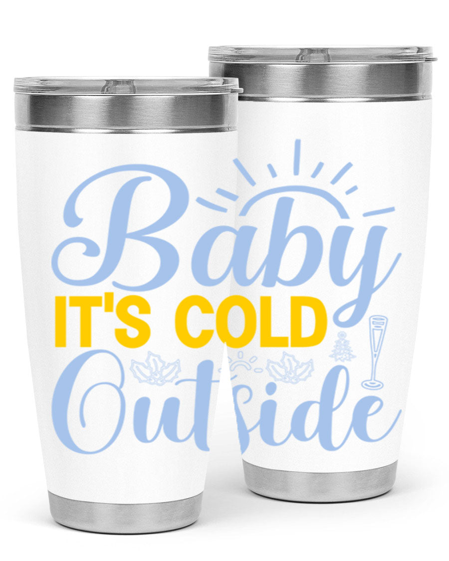 Baby it's Cold Outside 20oz Tumbler in stainless steel with a drink-thru lid, designed for hot and cold beverages.