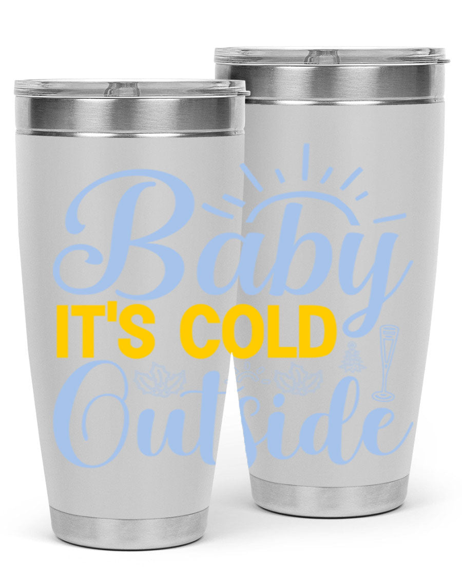 Baby it's Cold Outside 20oz Tumbler in stainless steel with a drink-thru lid, designed for hot and cold beverages.