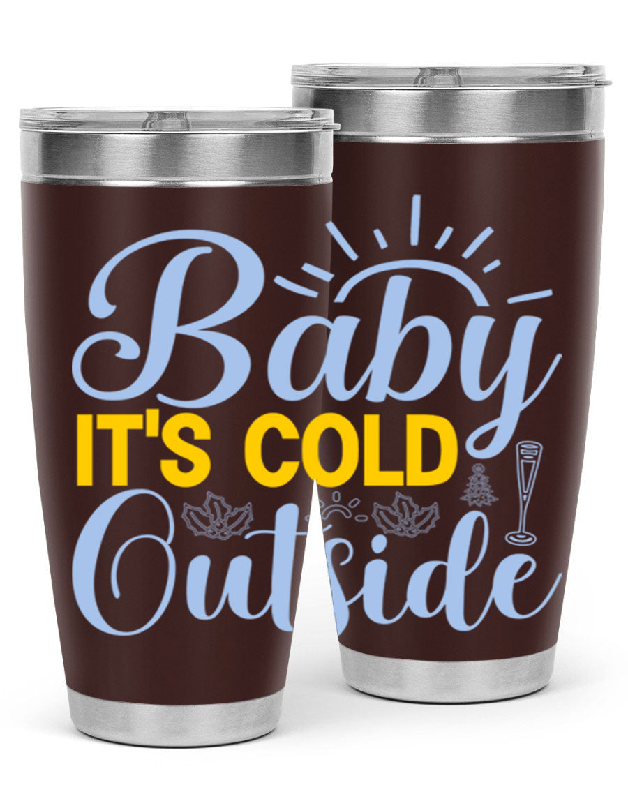 Baby it's Cold Outside 20oz Tumbler in stainless steel with a drink-thru lid, designed for hot and cold beverages.