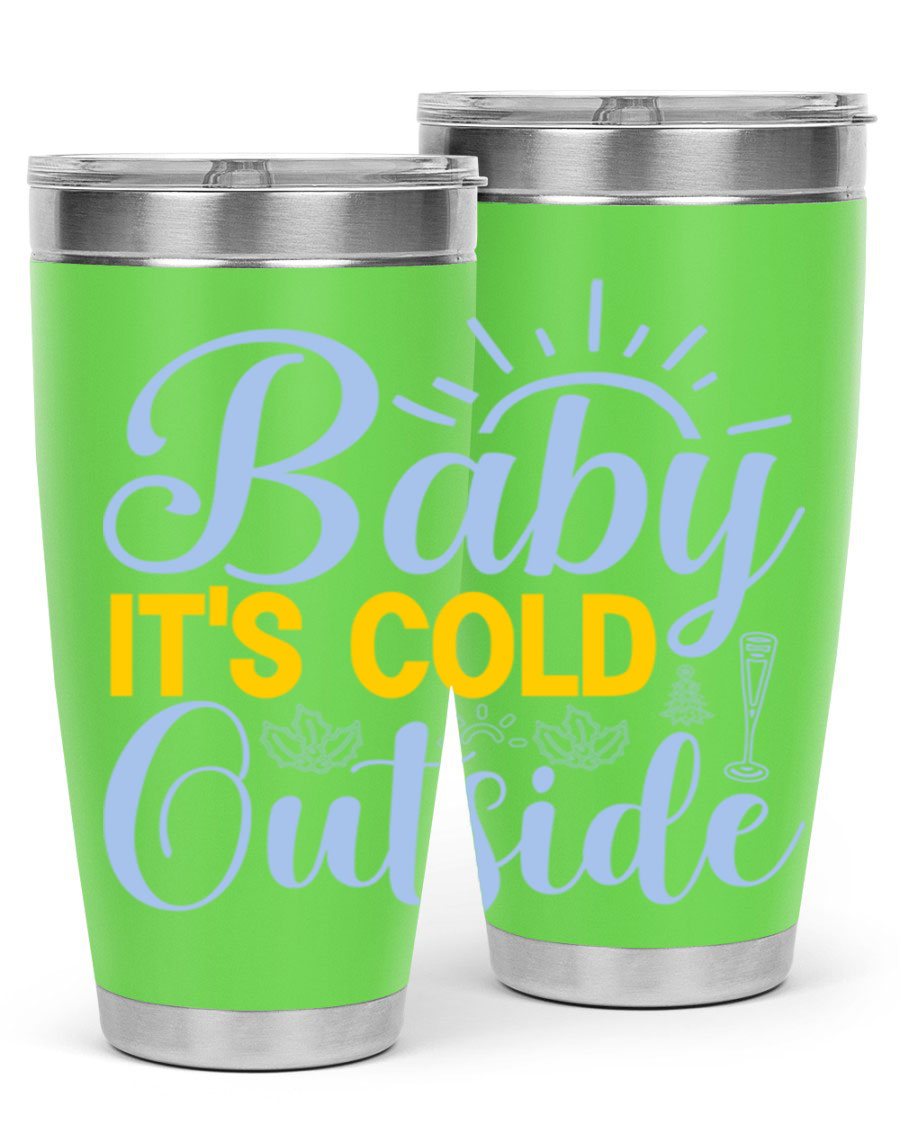 Baby it's Cold Outside 20oz Tumbler in stainless steel with a drink-thru lid, designed for hot and cold beverages.