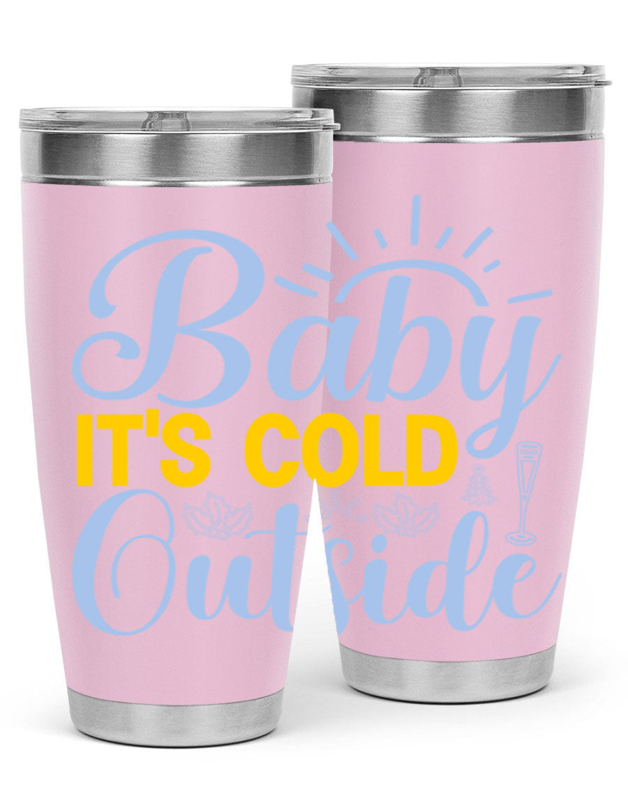 Baby it's Cold Outside 20oz Tumbler in stainless steel with a drink-thru lid, designed for hot and cold beverages.