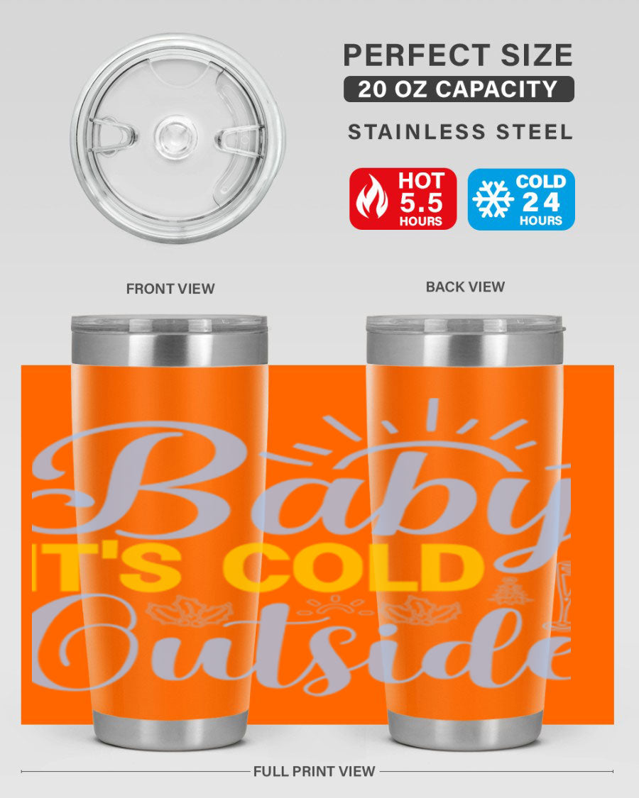 Baby it's Cold Outside 20oz Tumbler in stainless steel with a drink-thru lid, designed for hot and cold beverages.