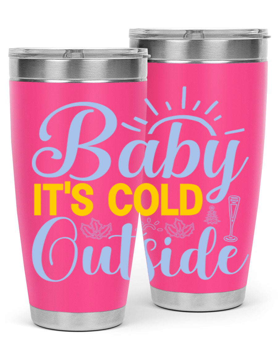 Baby it's Cold Outside 20oz Tumbler in stainless steel with a drink-thru lid, designed for hot and cold beverages.