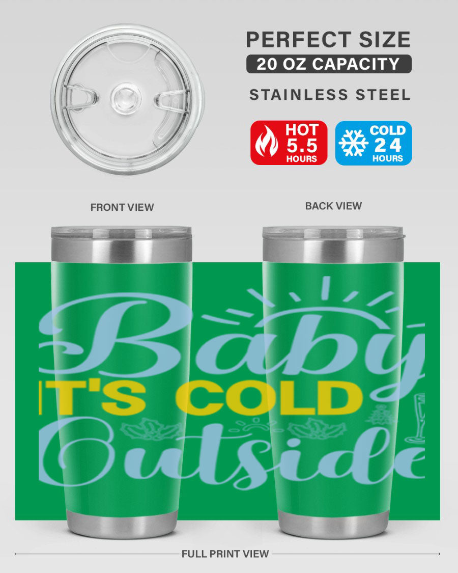 Baby it's Cold Outside 20oz Tumbler in stainless steel with a drink-thru lid, designed for hot and cold beverages.