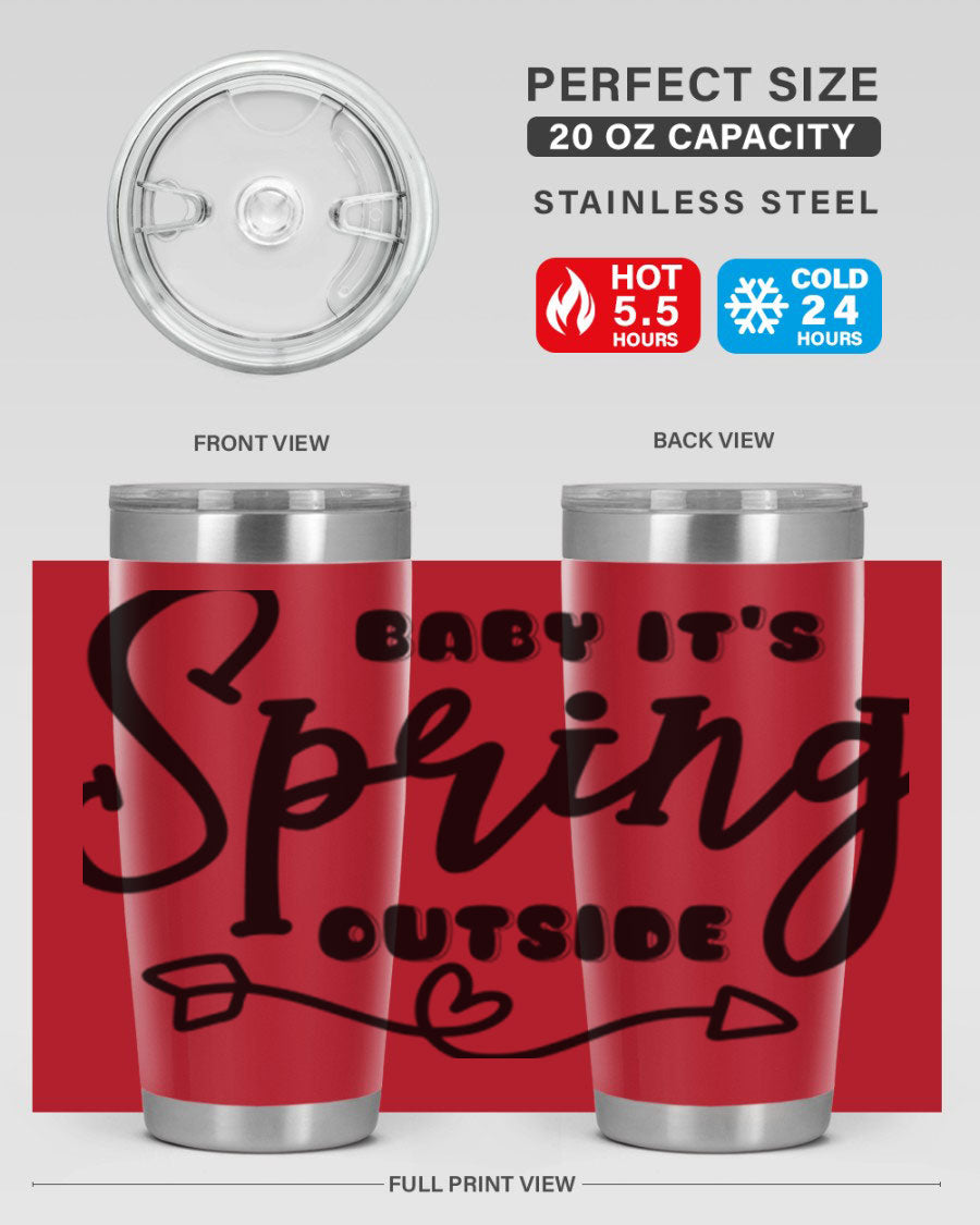 Baby It's Spring Outside25# Tumbler in stainless steel with vibrant spring-themed design, showcasing its double wall vacuum insulation.